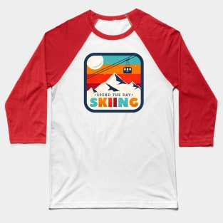 Spend The Day Skiing-Ski Badge Baseball T-Shirt